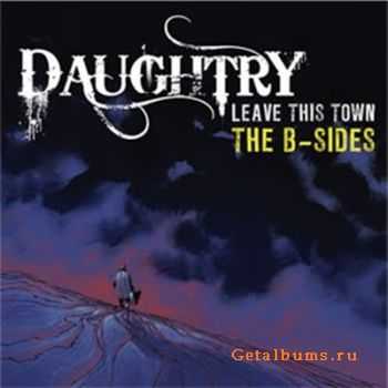 Chris Daughtry - Leave This Town: The B-Sides (2010)