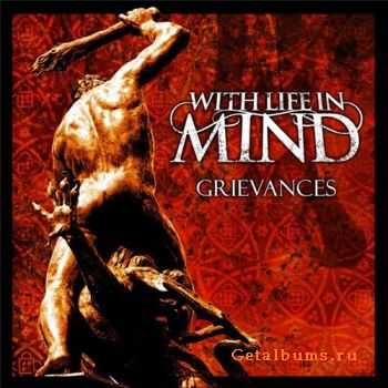   With Life In Mind - Grievances (2010)