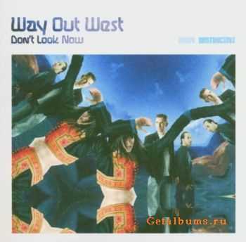 Way Out West - Don't Look Now (2004)