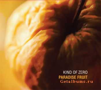 Kind Of Zero - Paradise Fruit (2006)