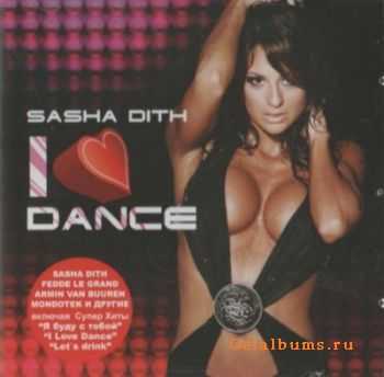 Sasha Dith - I Love Dance (2010)