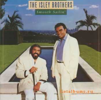 The Isley Brothers - Smooth Sailin' (1987) HQ The Isley Brothers - Smooth Sailin' (1987) HQ