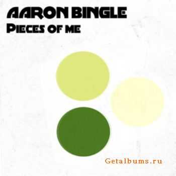 Aaron Bingle - Pieces Of Me (2011)