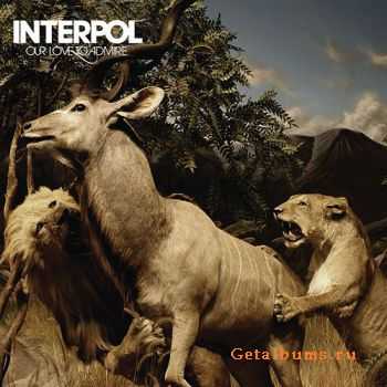 Interpol - Our Love To Admire [iTunes] (2007)