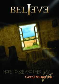 Believe - Hope to see another Day: Live 2008 (DVDRip) Believe - Hope to see another Day: Live 2008 (DVDRip)