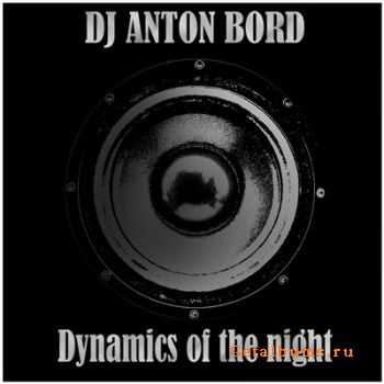 Dj Anton Bord - Dynamics of night