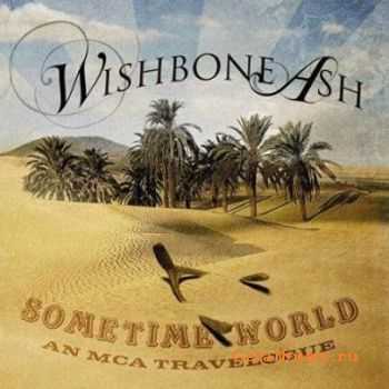 Wishbone Ash - Sometime World An MCA Travelogue (2010) 