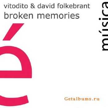 Vitodito & David Folkebrant - Broken Memories 2011