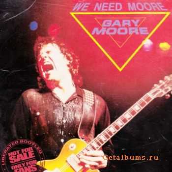 Gary Moore - We Need Moore [2 CD, Live, Bootleg] (1984)