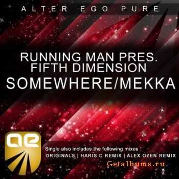 Running Man Pres Fifth Dimension - Somewhere / Mekka (2011)