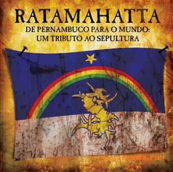 VA - Ratamahatta - De Pernambuco Para O Mundo: Um Tributo Ao Sepultura (2011)