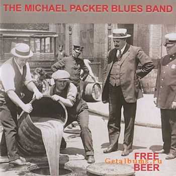 Michael Packer Blues Band - Free Beer (2010)