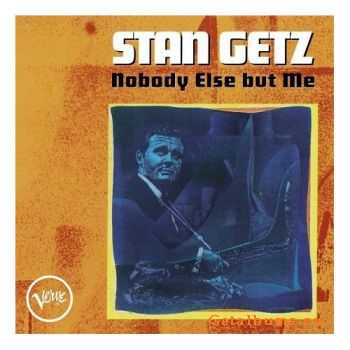 Stan Getz - Nobody Else But Me (1964)