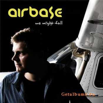 Airbase - We Might Fal (2011)