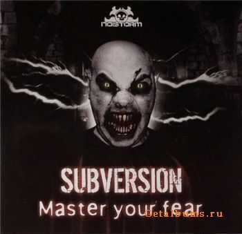 Subversion - Master Your Fear (2010)