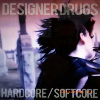 Designer Drugs - Hardcore/Softcore (2011)
