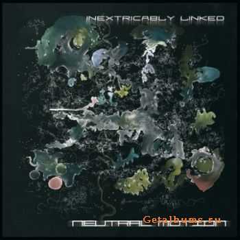 Neutral Motion - Inextricably Linked (2011)