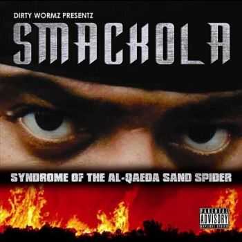Smackola - Syndrome of the Al-Qaeda Sand Spider (EP) (2010)