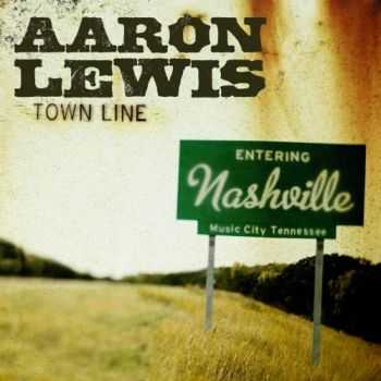 Aaron Lewis (Of Staind) - Town Line (2011)