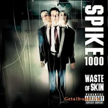 Spike 1000 - Waste of Skin (2001)