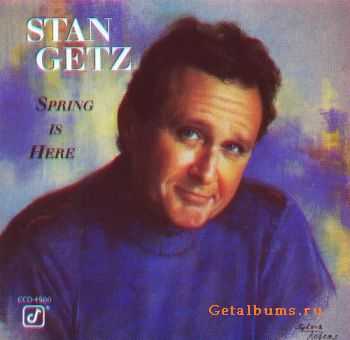 Stan Getz - Spring is Here (1981)