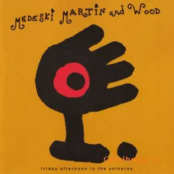 Medeski Martin & Wood - Friday Afternoon In The Universe (1995)