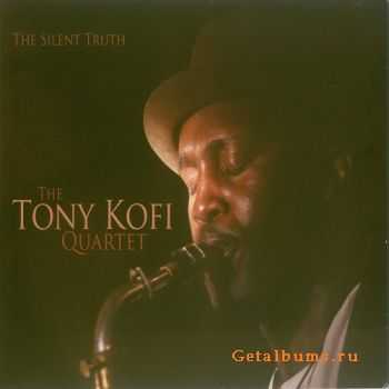 Tony Kofi Quartet - Silent Truth (2008)