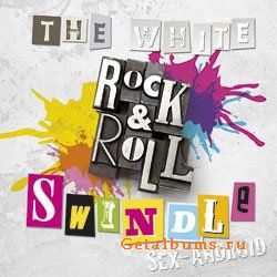 SEX-ANDROID - The White Rock'n Roll Swindle (2011)