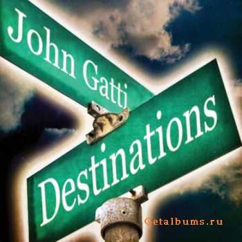 John Gatti - Destinations (2011)