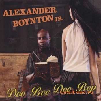 Alexander Boynton, Jr. - Doo Bee Doo Bop (2010)