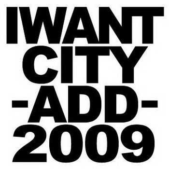 I Want City - ADD 2009 (2009)