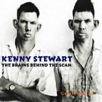 Kenny Stewart - The Brains Behind The Scam (2010)