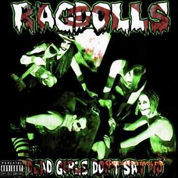 Ragdolls - Dead Girls Don't Say No  (2011)