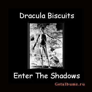 Dracula Biscuits - Enter The Shadows (2010)