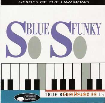 VA - So Blue So Funky Vol. 1: Heroes Of The Hammond (1991)