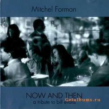 Mitchel Forman - Now & Then A Tribute To Bill Evans (1993)