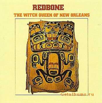 Redbone - The Witch Queen Of New Orleans 1971 [Remastered, Issued 2010] [MP3+LOSSLESS]