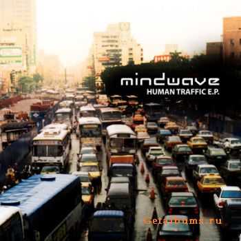 Mindwave - Human Traffic EP (2011)