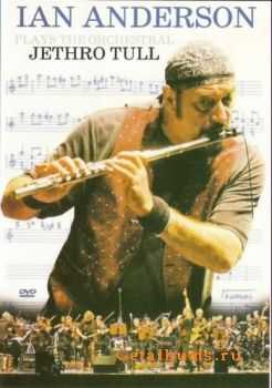 Ian Anderson - Plays The Orchestral Jethro Tull (2005)