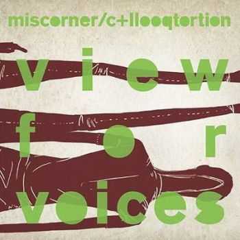 miscorner/c+llooqtortion - View For Voices (2009)