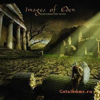 Images of Eden - Rebuilding the Ruins (2011)