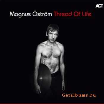 Magnus Ostrom  - Thread Of Life (2011)