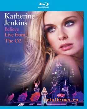 Katherine Jenkins - Believe Live From The O2 (2010) BDRip 720p