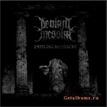 Deviant Messiah - Defiling Massacre [EP](2011)