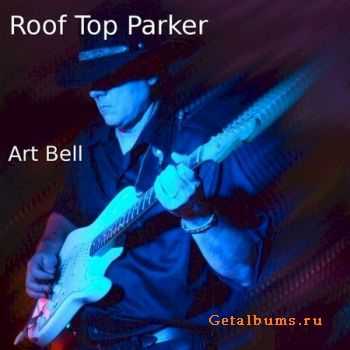 Art Bell - Roof Top Parker (2011)