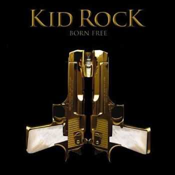 Kid Rock - Born Free (CDS) (2010)