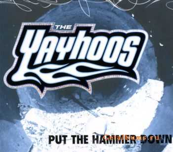 The Yayhoos - Put The Hammer Down (2006)