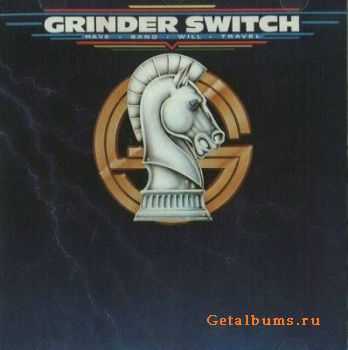 Grinderswitch - Have Band Will Travel (1981)