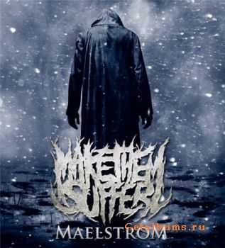 Make Them Suffer - Maelstrom (Single) (2011)
