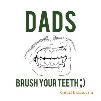 Dads - Brush Your Teeth [EP] (2011)
